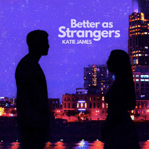 Better As Strangers