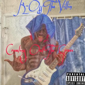 Crawling Out The Grave (Explicit)