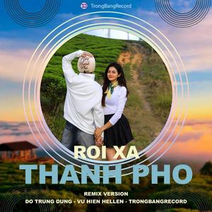 RỜI XA THÀNH PHỐ (feat. Thu Hien Hellen) [TrongBangRecord Remix]