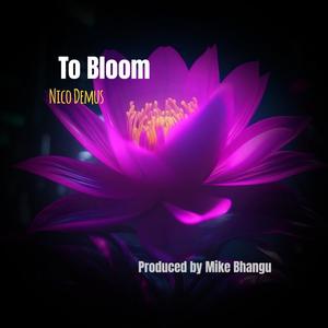 To Bloom (feat. Mike Bhangu)