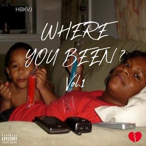 WHERE YOU BEEN ? (Explicit)