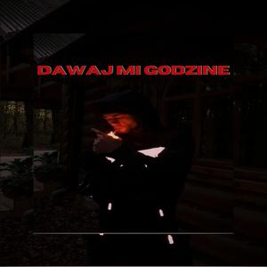 DAWAJ MI GODZINE (Explicit)