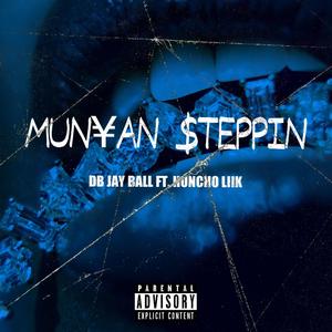 MUN¥AN $TEPPIN (feat. Huncho Liik) [Explicit]