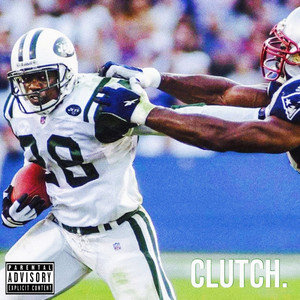 Clutch. (Explicit)