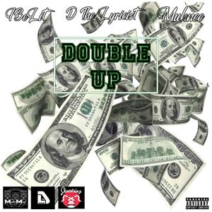 Double Up(feat. D The Lyricist & Muhnee) (Explicit)