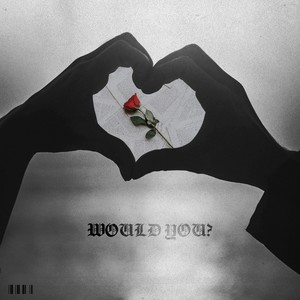 Would You? (Explicit)