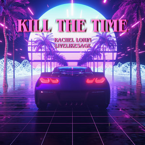 Kill the Time (Explicit)