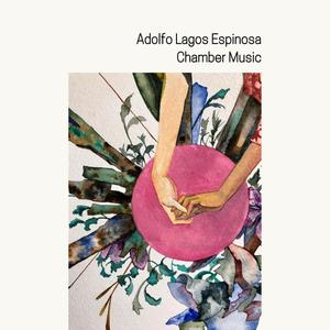 Adolfo Lagos Espinosa, Chamber Music