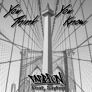 You Think You Know(feat. Saykoji)