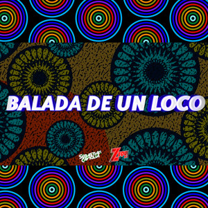 BALADA DE UN LOCO