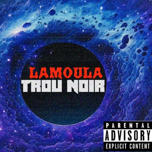 Trou noir (feat. Lamoula) [Explicit]