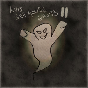 Kids See House Ghosts II