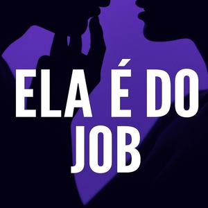 ELA É DO JOB (Explicit)
