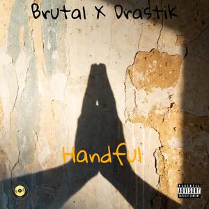HANDFUL (feat. Drastik Measures) (Explicit)