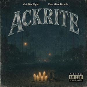 Ackrite (feat. T9ine, OHCurrupt & Dose One) (Explicit)