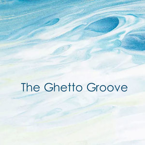 The Ghetto Groove