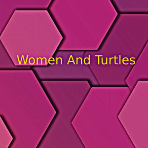 Women And Turtles