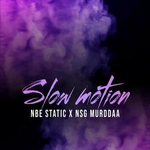 Slow Motion (feat. NBE Static) (Explicit)
