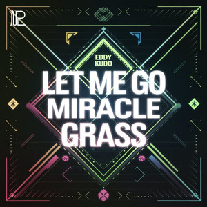 Let Me Go Miracle Grass