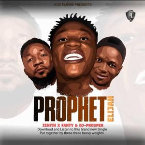 Prophet Elijah (feat. Fanty & Dj Prosper)