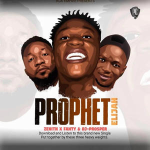 Prophet Elijah (feat. Mr.Fanty & Dj Prosper)