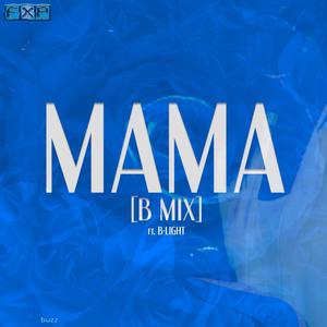 Mama (feat. B-Light) [B Mix]