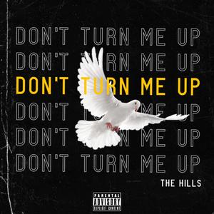 DON'T TURN ME UP (Explicit)