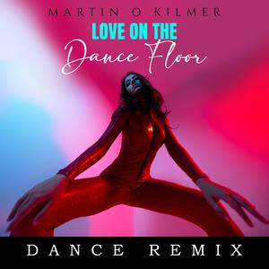 Love On The Dance Floor (DANCE REMIX)