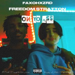 On yo ass (feat. Freedom Stratton) [Explicit]