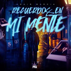 Recuerdos.En.Mi.Mente (feat. Adair Garcia)