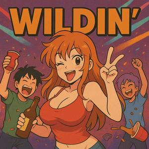 WILDIN' (Explicit)