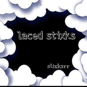 laced stixks (Explicit)