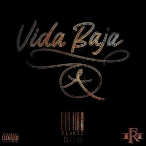 Vida Baja (feat. D.G.O) (Explicit)