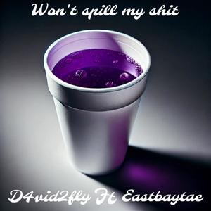 Wont spill my **** (feat. Eastbaytae) [Explicit]