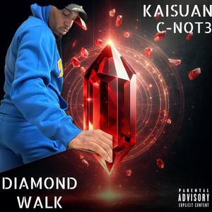 Diamond Walk (feat. C-Not3) [Explicit]