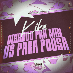 Kika Olhando Pra Min vs Para Pousa (Explicit)