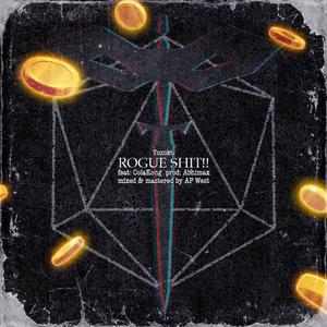 ROGUE SHIT!! (feat. ColaKong & Abhimax) (Explicit)