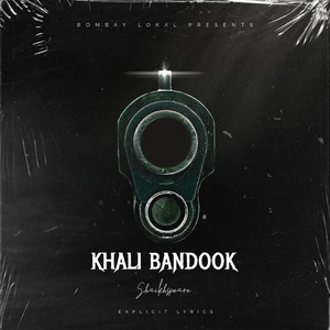 Khali Bandook (Explicit)