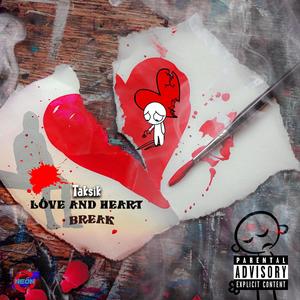 Love And Heartbreak (Explicit)