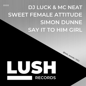 Say It To Him Girl (DMIZE Remix)