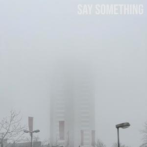 Say Something