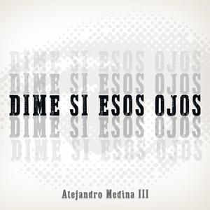 DIME SI ESOS OJOS
