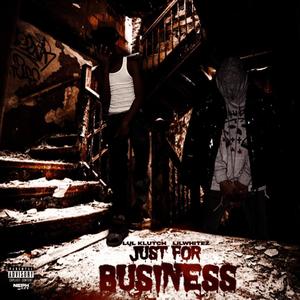 Just For Business (feat. Lil Whitez) (Explicit)