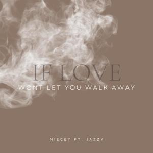 If Love Won't Let You Walk Away (Explicit)