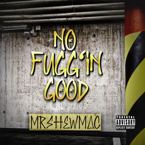 No Fugg'in Good (Explicit)