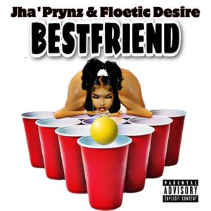 BestFriend (feat. Floetic Desire) (Explicit)