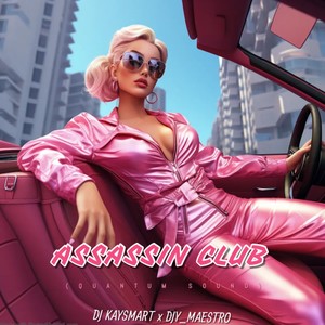 Assassin Club (Quantam Sound) (Explicit)