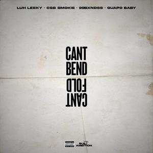 Can't Bend Can't Fold (feat. CGB SMOKIE & 99Bxndss) [Explicit]