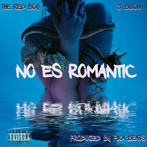 No Es Romantic (feat. J Blon) [Explicit]