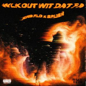 WLK OUT WIT DAT FA (feat. SPLISH) [Explicit]